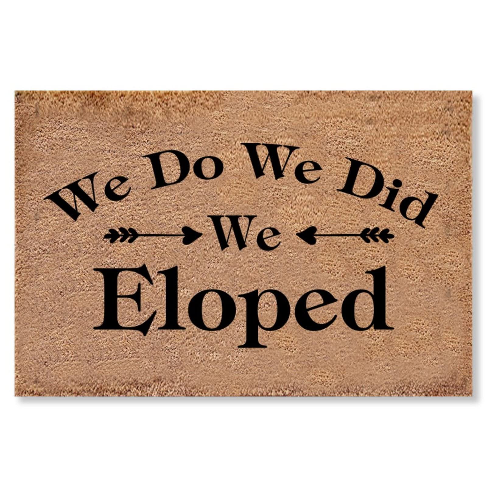 Non-Slip 24x36 Inch Welcome Doormat - 'We Do, We Did, We Eloped' Front Door Mat for High Traffic Areas, Outdoor Entryway Rug for Patio, Porch & Home Decor