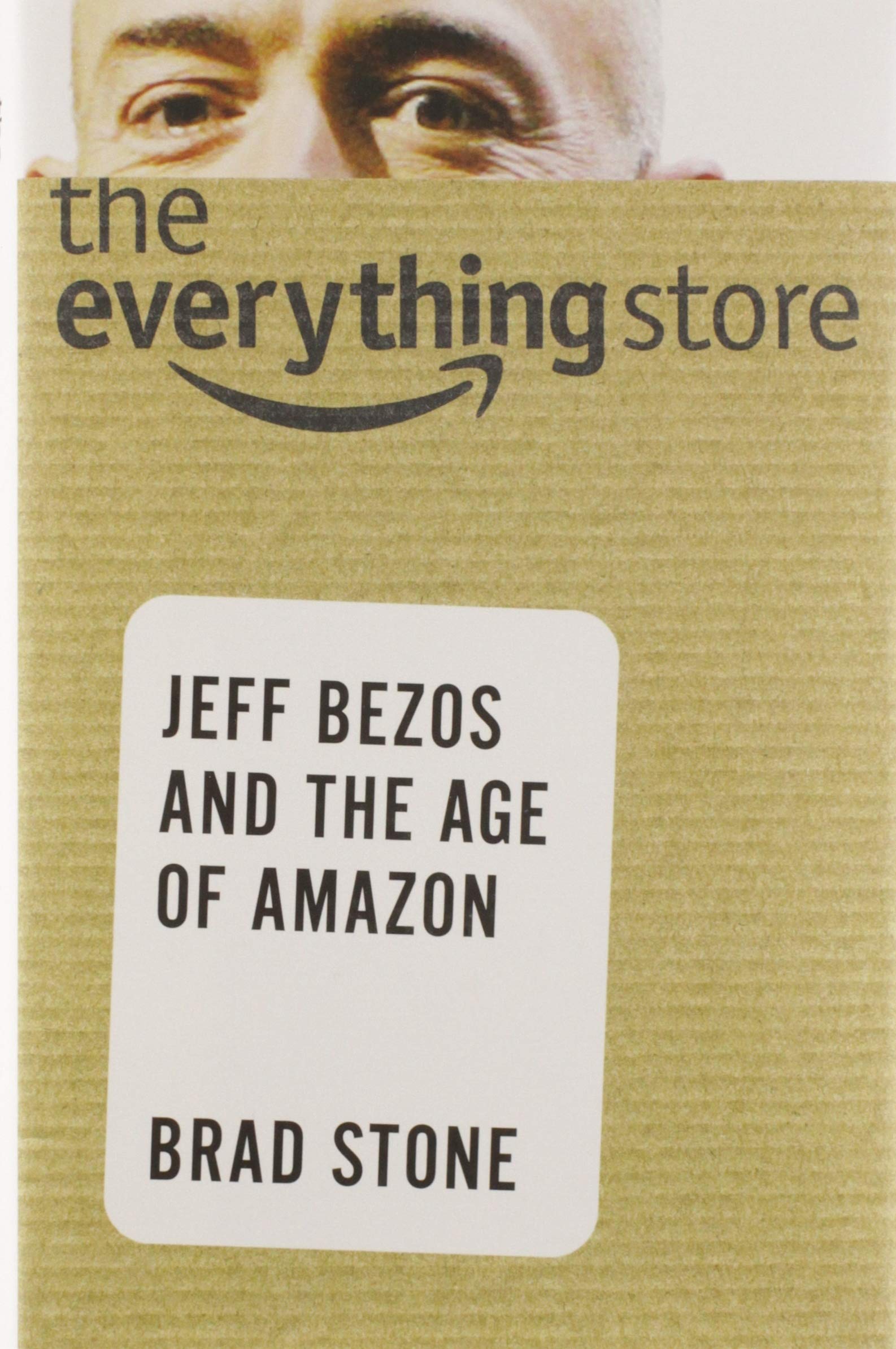 The Everything Store: Jeff Bezos and the Age of Amazon - Business Biography & History of E-commerce Empire | Perfect for Entrepreneurs, Business Students & Amazon Sellers