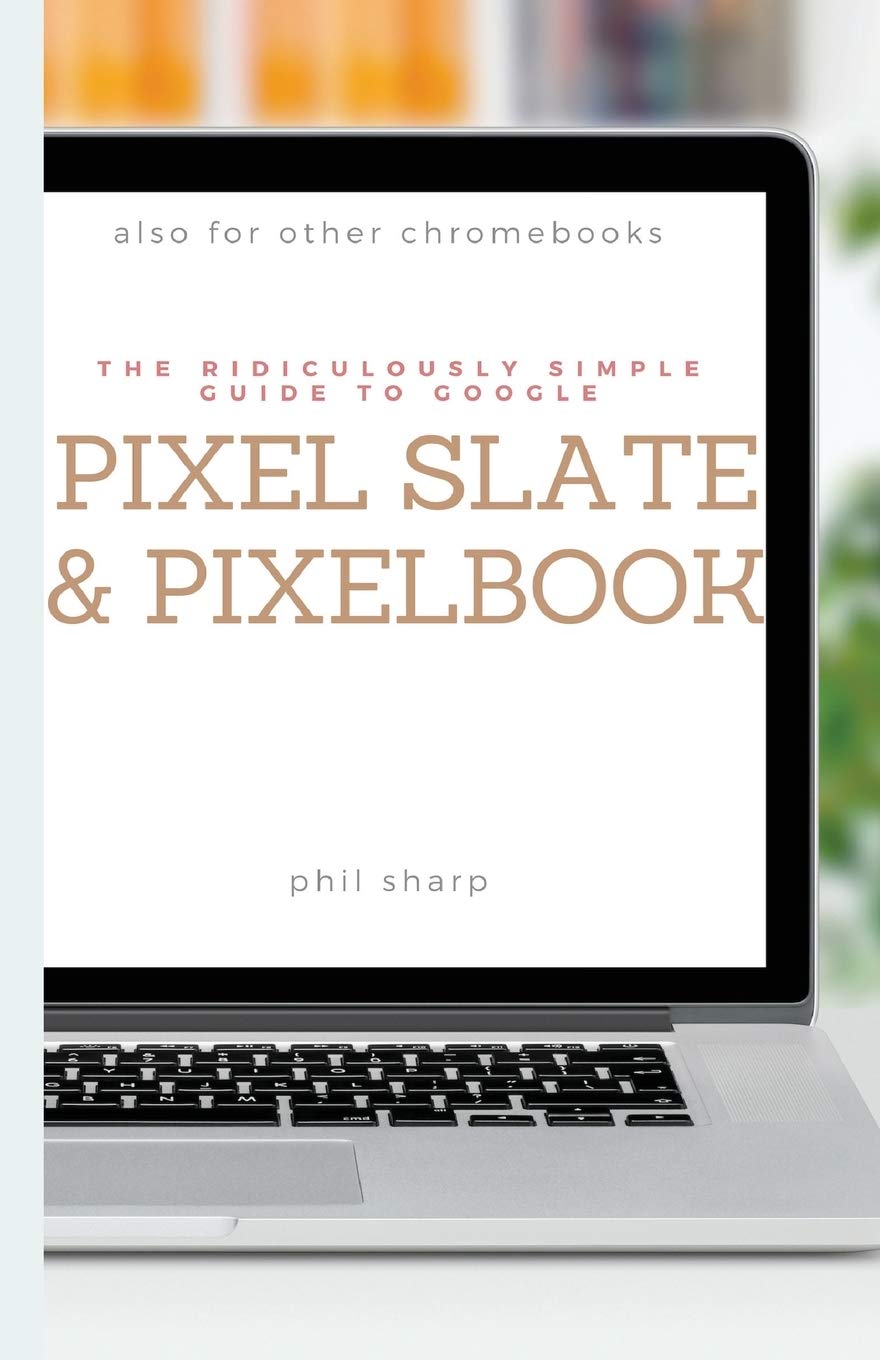 Google Pixel Slate & Pixelbook Guide - Chromebook & Tablet Tips for Work & Travel