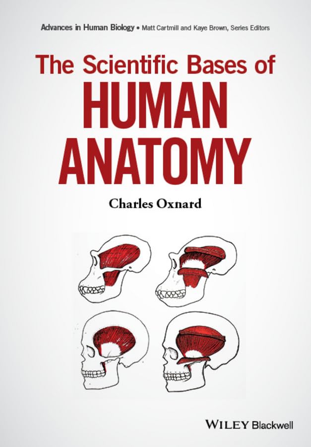 Human Anatomy Scientific Bases Book - Advances in Human Biology | Medical Students & Healthcare Professionals Study Guide