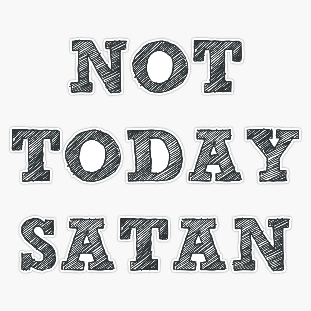 Not Today Satan Vinyl Bumper Sticker - 5 Inch Waterproof Decal for Cars, Laptops & Windows - 6 Mil Thick Durable Sticker for Satanic Humor & Protection
