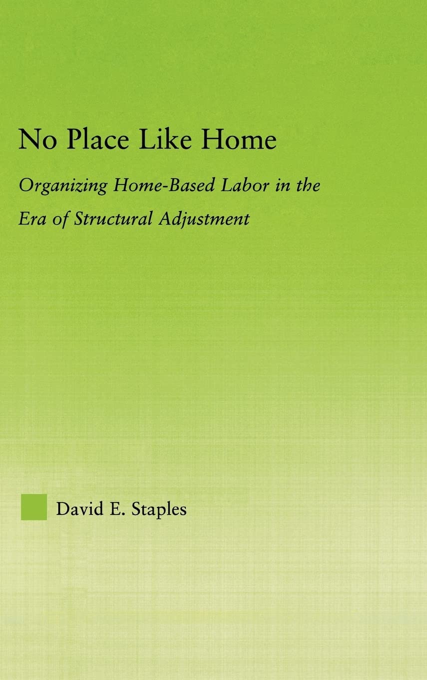 Organizing Home-Based Labor in the Era of Structural Adjustment - Sociology Book for Home Office Workers | Perfect for Remote Work & Home Business Studies