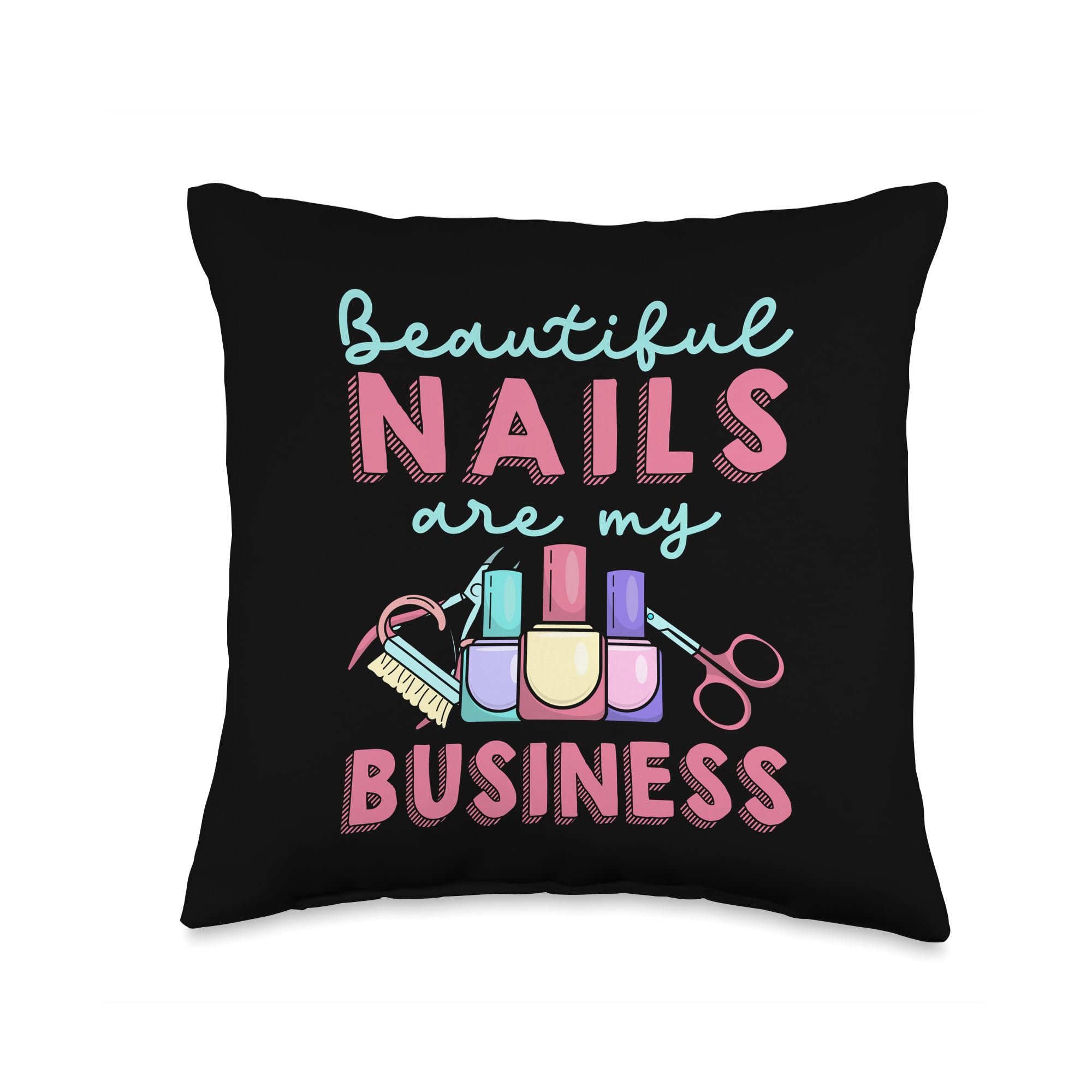Funny Nail Salon Manicurist Throw Pillow - Beautiful Nails Are My Business - Decorative Cushion for Salon, Spa, Home & Office Decor