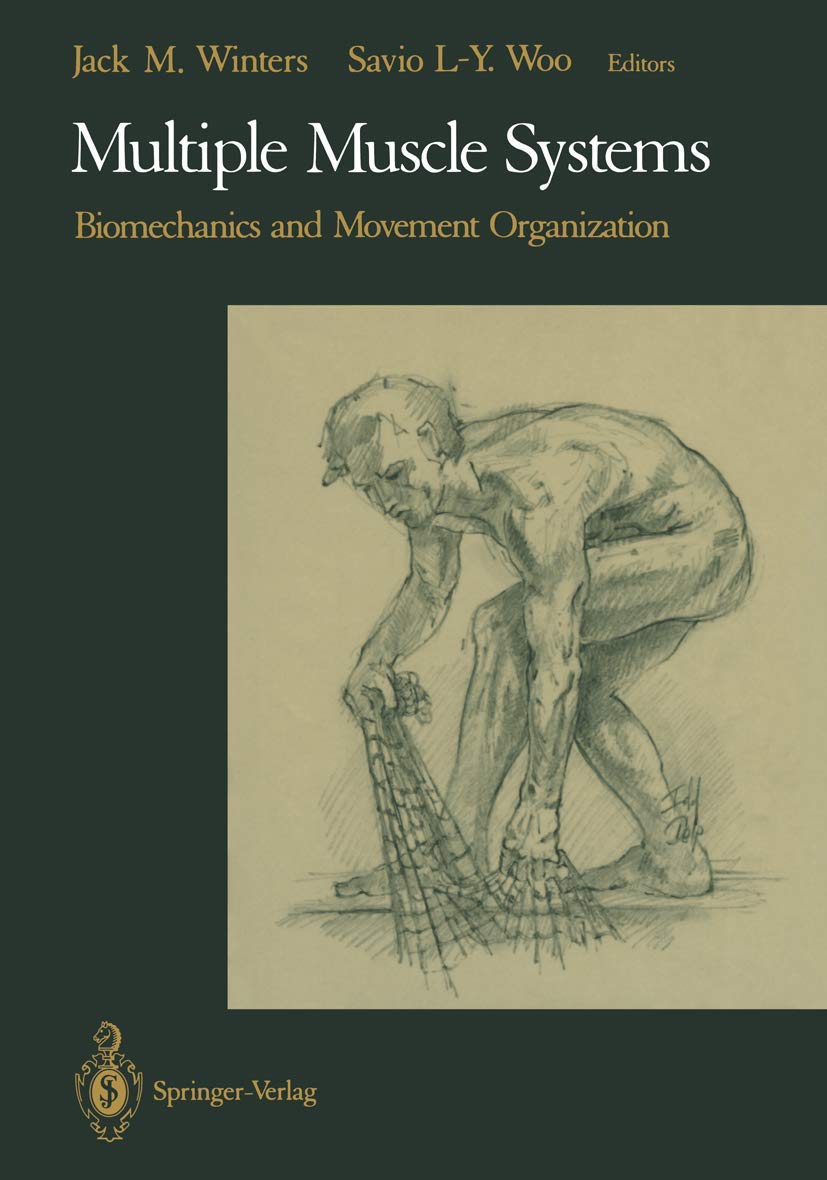 Multiple Muscle Systems: Biomechanics and Movement Organization - Essential Guide for Fitness, Rehabilitation, and Sports Performance