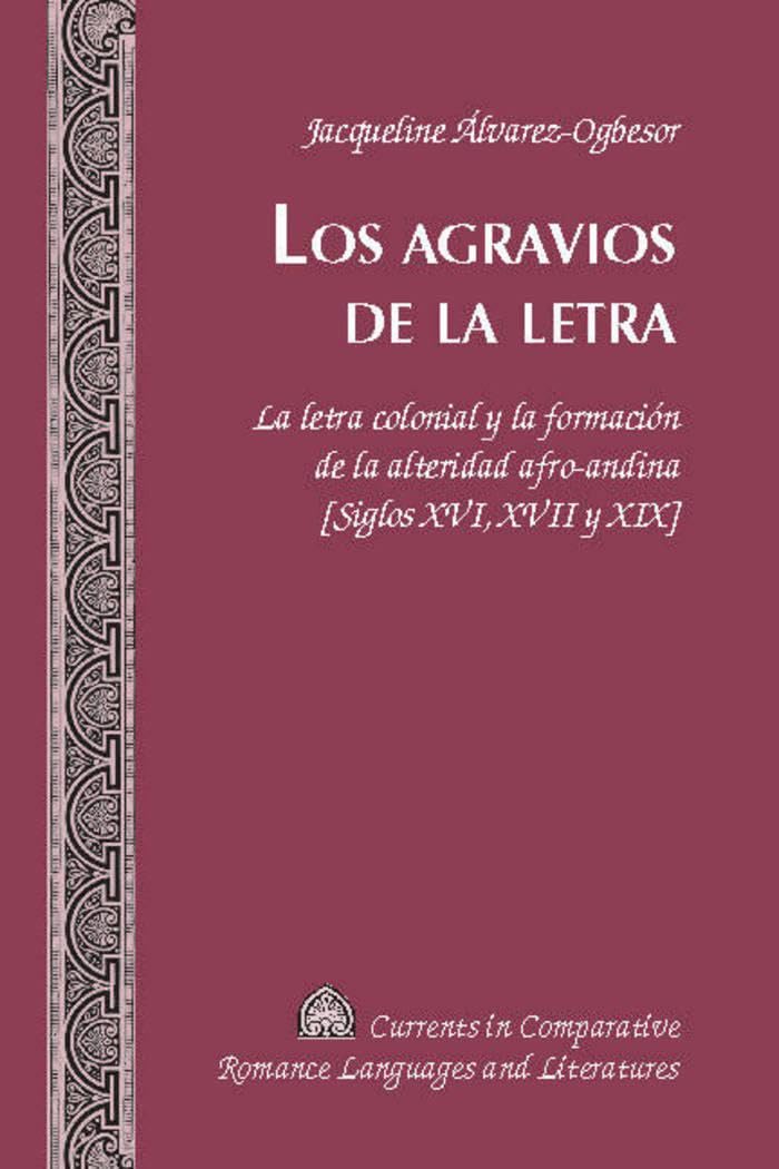 Colonial Writing and the Formation of Afro-Andean Otherness [16th-19th Centuries] - Currents in Comparative Romance Languages & Literatures (Spanish Edition) | Academic Research on Latin American History & Postcolonial Studies