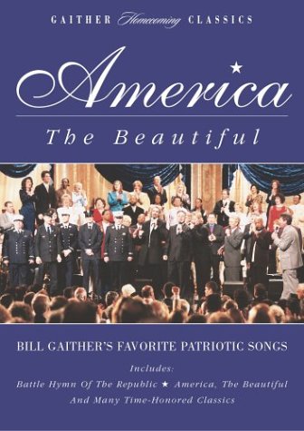 America the Beautiful - Bill Gaither's Best Patriotic Songs Collection | Uplifting Music for 4th of July Celebrations, Veterans Day Events & American Pride Moments