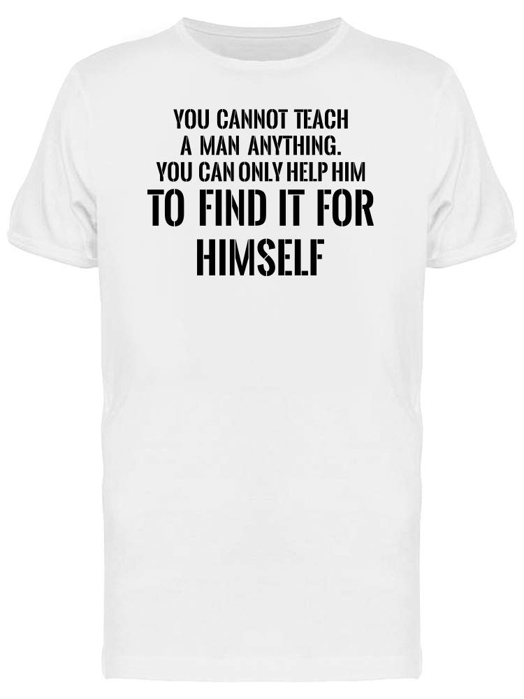 Help A Man - Inspirational Quote T-Shirt for Men | Motivational Gift for Dad, Husband & Boyfriend | Gym, Work & Casual Wear