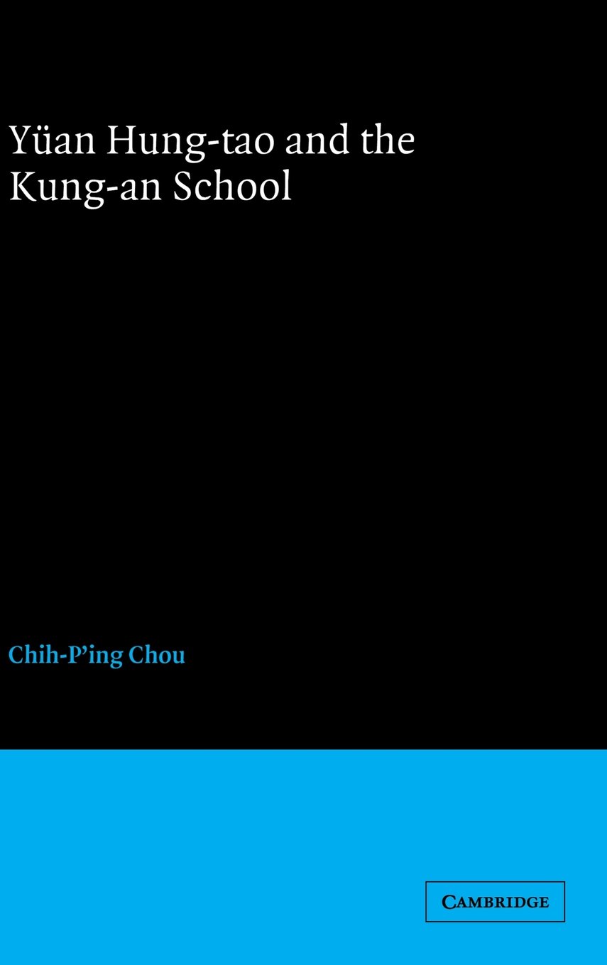 Yuan Hung-tao and the Kung-an School - Cambridge Studies in Chinese History, Literature & Institutions | Academic Research on Ming Dynasty Poetry & Literary Movements