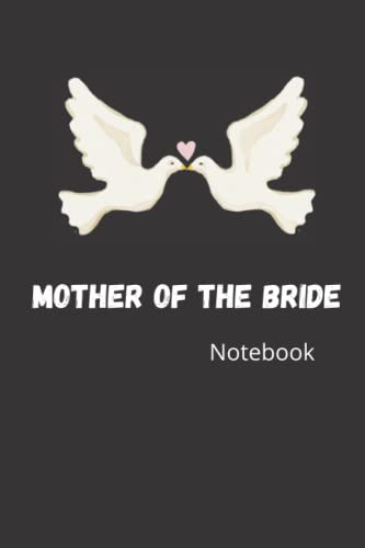 2023-2024 Mother of the Bride Wedding Planner Notebook - Budget Organizer, Guest List & Event Planning Journal - Perfect Gift for Bride's Mother & Grandmother (Wedding Preparation, Bridal Shower, Rehearsal Dinner)