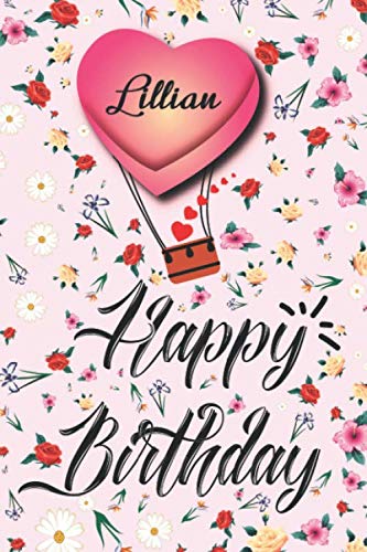 Happy Birthday Lillian - Personalized Birthday Notebook Journal, 6x9 Inch Lined Diary for Women, Unique Name Gift Idea - Perfect for Writing Memories, Daily Planner & Thoughtful Birthday Present