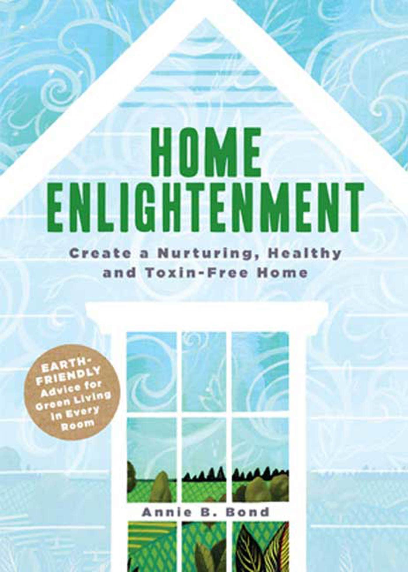 Home Enlightenment: Create a Nurturing, Healthy & Toxin-Free Living Space | Organic Home Decor & Non-Toxic Lifestyle Essentials for Wellness & Relaxation
