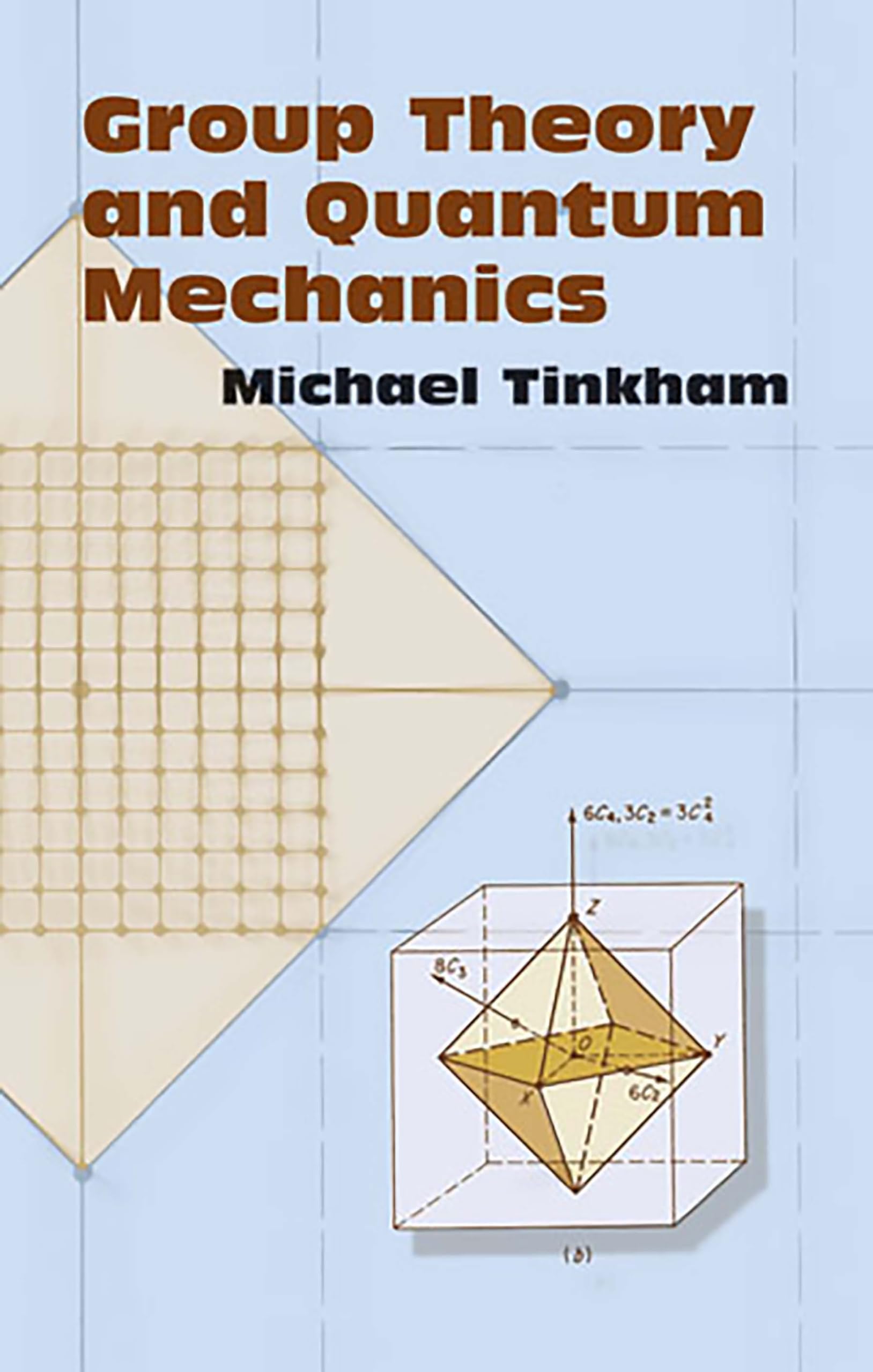 Group Theory and Quantum Mechanics - Dover Books on Chemistry | Advanced Physics Textbook for Students & Researchers | Quantum Physics Study & Research Reference