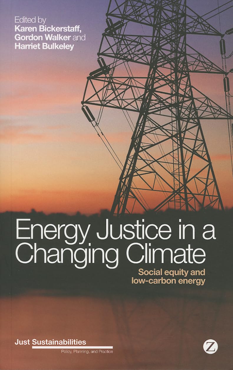 Energy Justice in a Changing Climate: Social Equity & Low-Carbon Solutions for Sustainable Communities | Environmental Policy, Renewable Energy & Climate Change Books