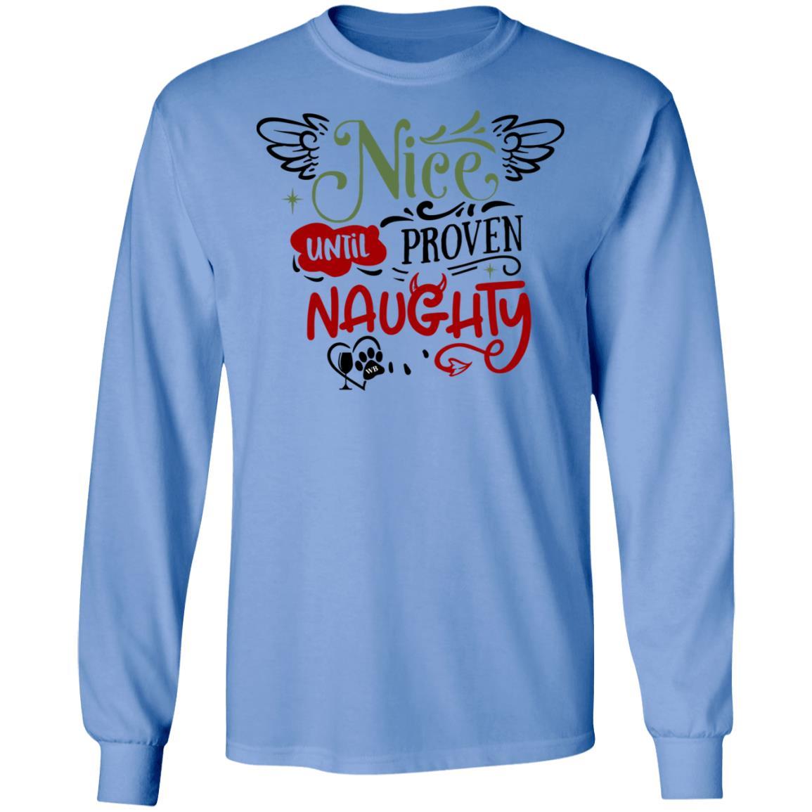 WineyBitches.Co Nice Until Proven Naughty Women's Long Sleeve Ultra Soft Cotton T-Shirt - Perfect for Casual Wear, Girls Night Out & Funny Gift Ideas