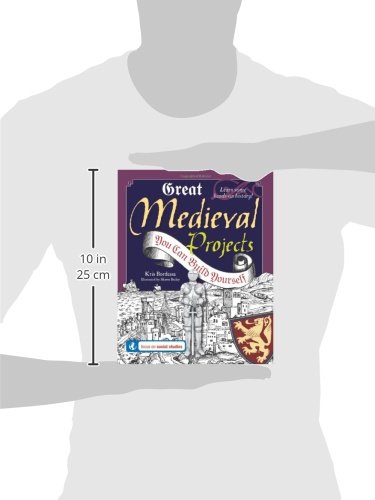 Great Medieval Projects: DIY Build Your Own Castle, Knight Armor & More | Fun Historical Crafts for Kids & Adults | Perfect for School Projects, Ren Fairs & Home Decor
