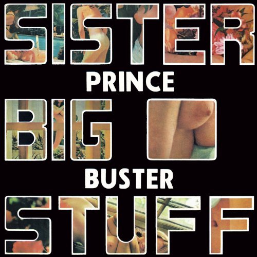 Prince Buster - Sister Big Stuff (2011) | Classic Reggae & Ska Music | Perfect for Parties, Relaxation & Music Collections