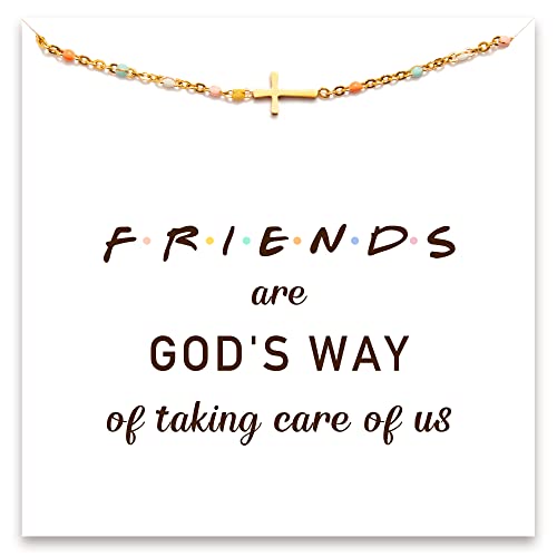 Friends are God's way of taking care of us.