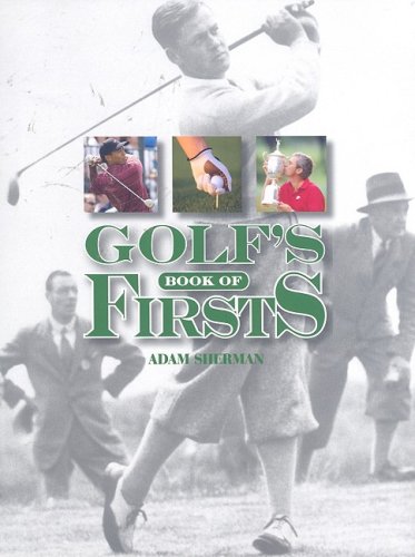 Golf's Book of Firsts: The Definitive History of Golf Origins & Milestones | Perfect for Golf Enthusiasts & History Buffs | Great Gift for Golfers