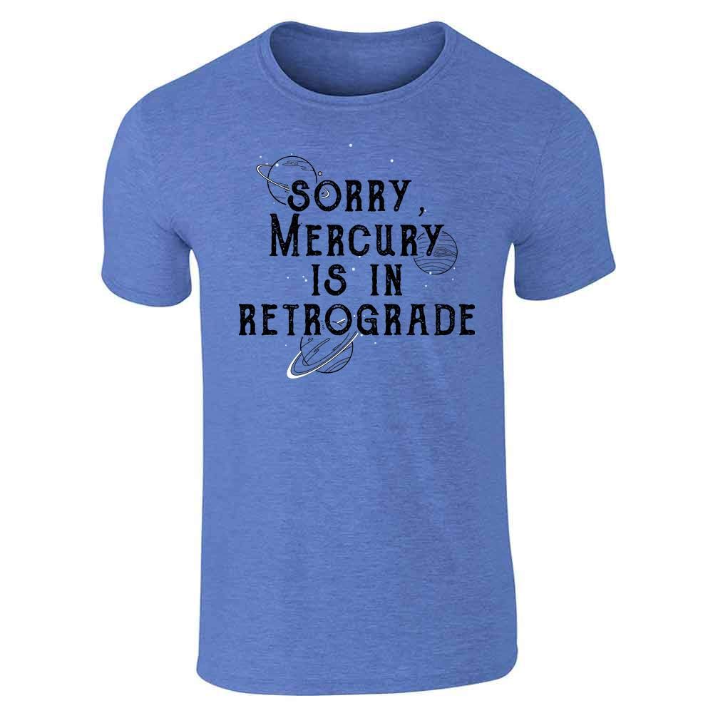 Funny Astrology Graphic Tee - Pop Threads 'Sorry Mercury is in Retrograde' T-Shirt for Men | Casual Wear, Gift for Astronomy Lovers