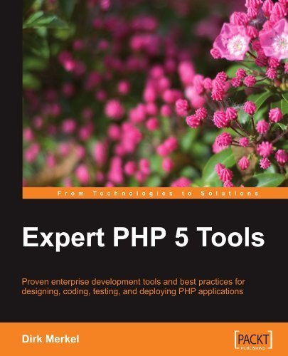Expert PHP 5 Tools by Dirk Merkel - Comprehensive Guide for Web Developers | PHP Programming Book for Building Dynamic Websites (2010)