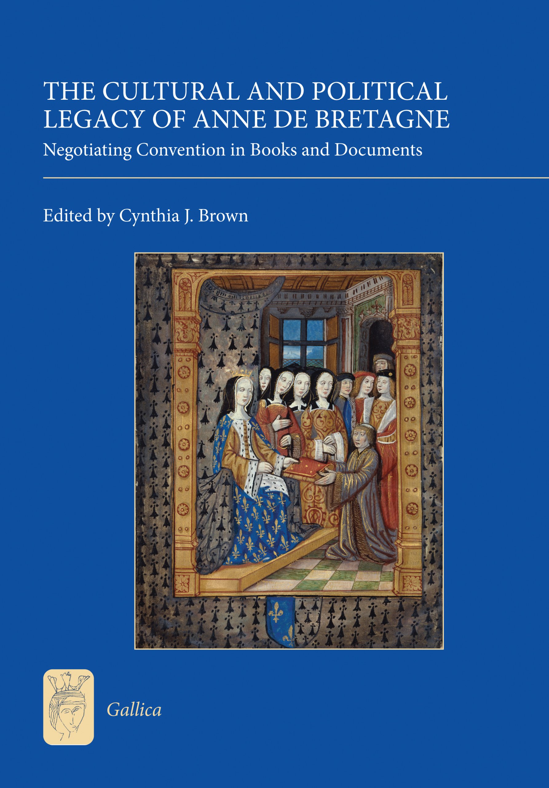 Anne de Bretagne: Cultural & Political Legacy in Medieval Books & Documents | Historical Research & Academic Study