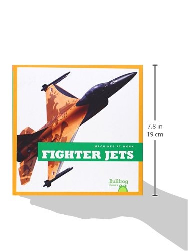 Fighter Jets - Bullfrog Books: Machines at Work | Military Aircraft, Aviation Technology & Air Combat | Perfect for Kids Learning, Model Collectors & Aviation Enthusiasts