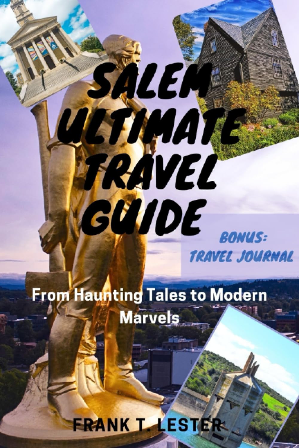 Ultimate Salem Travel Guide: Explore Haunting Tales & Modern Marvels | Lester Travel | Perfect for History Buffs & Adventure Seekers