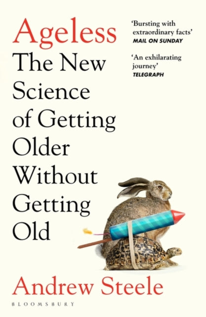 Ageless: The New Science of Getting Older Without Getting Old by Andrew Steele - Anti-Aging Book for Longevity & Healthy Living - Perfect for Science Enthusiasts & Wellness Seekers
