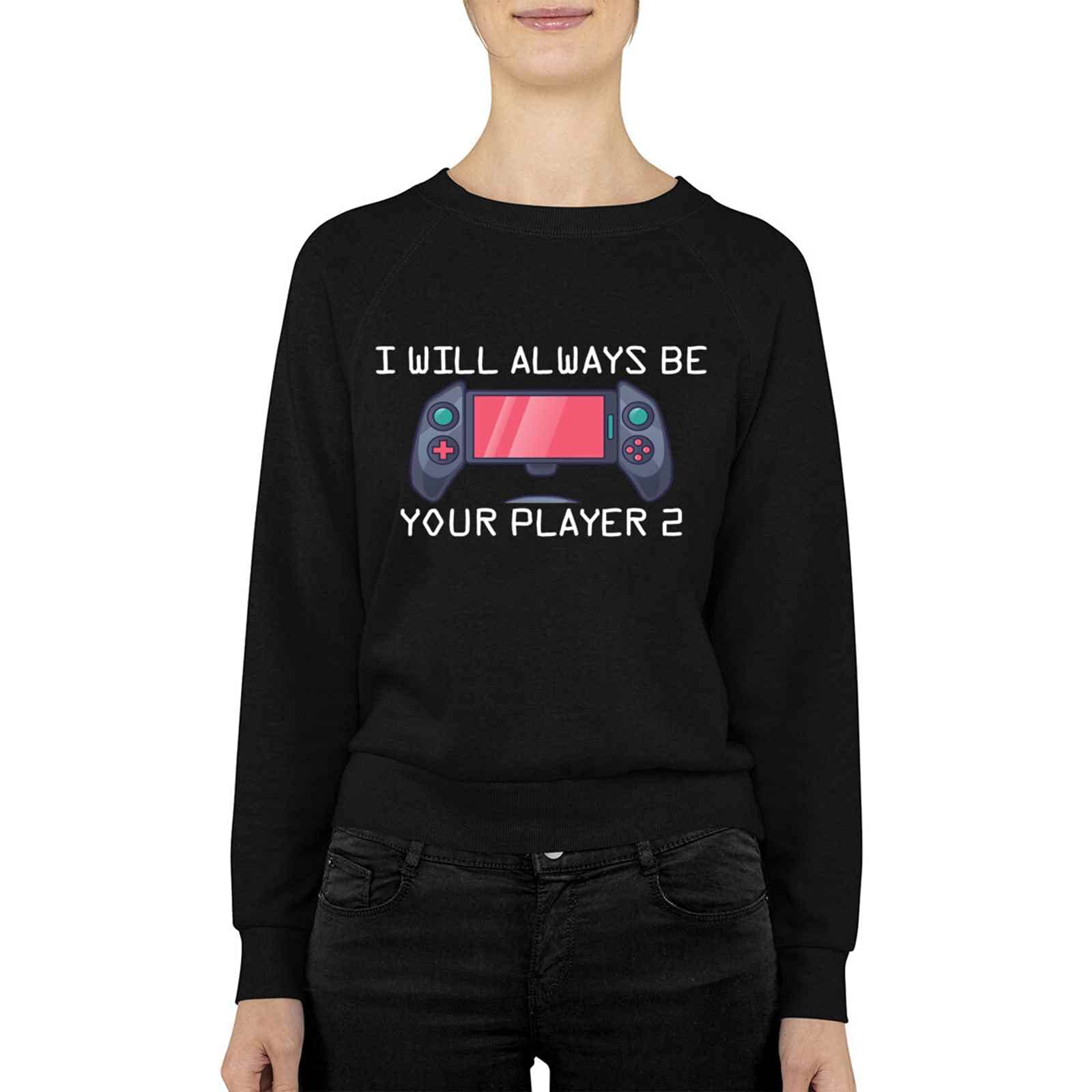 Cool Gaming Sweatshirt for Gamer Boyfriend or Husband - 'I'll Always Be Your Player 2' Black Crewneck Pullover - Perfect Gift for Birthday, Anniversary, Christmas - Great for Gaming Nights and Casual Wear