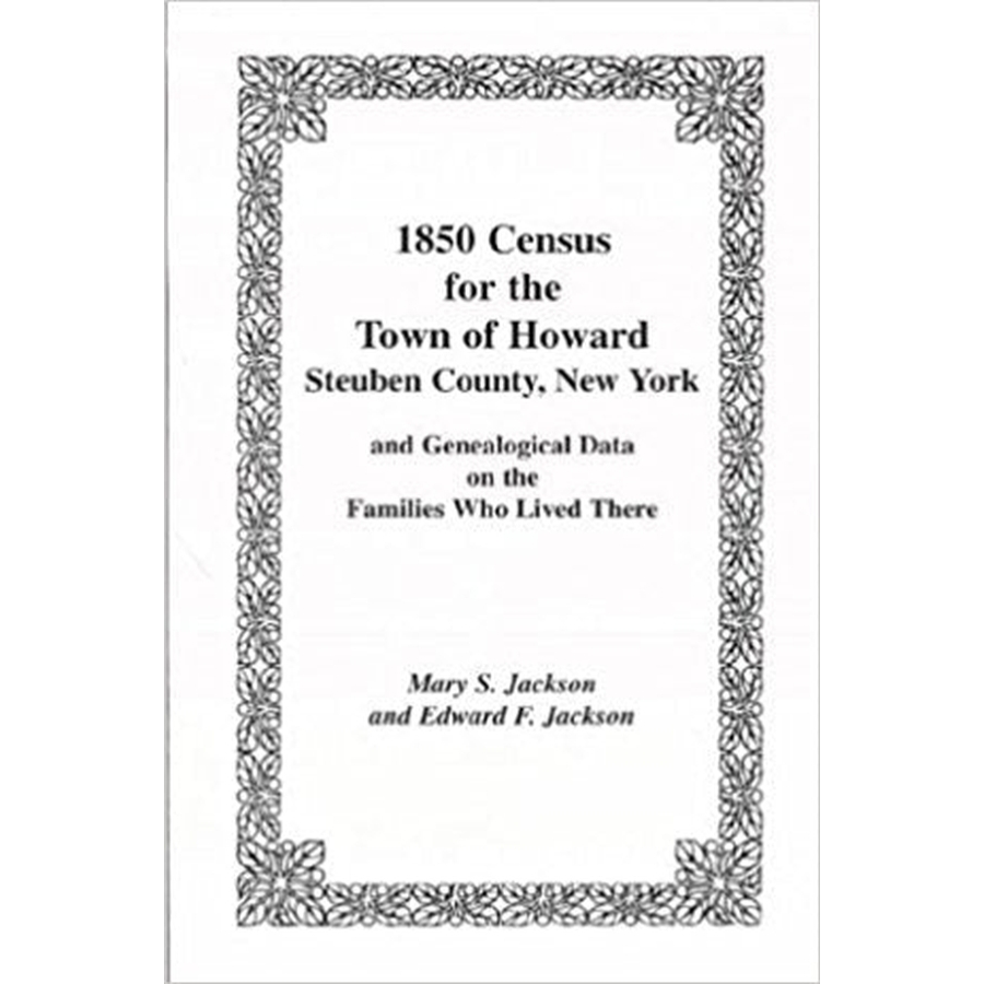1850 Census Records for Howard Town, Steuben County NY - Genealogy Research & Family History Data for Ancestral Research | Perfect for Historians & Family Tree Builders