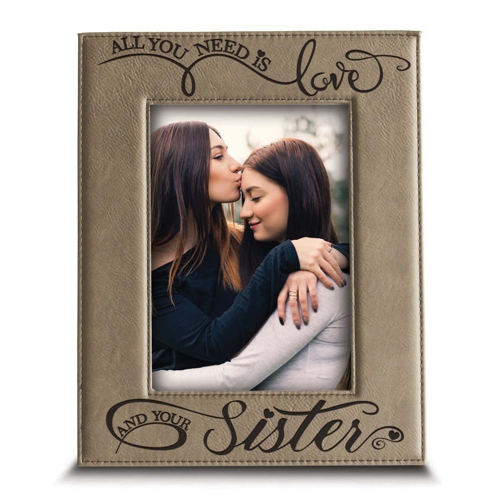 BELLA BUSTA Engraved Leather Picture Frame - Personalized Sister Gift with 'All You Need is LOVE and Your SISTER' Quote - 5x7 Vertical Frame for Bedroom, Office & Home Decor