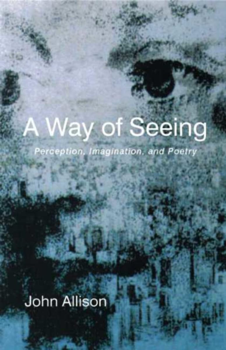 A Way of Seeing: Perception, Imagination, and Poetry - Inspiring Book for Creative Writing & Mindful Living | Perfect for Poets, Writers & Meditation Enthusiasts
