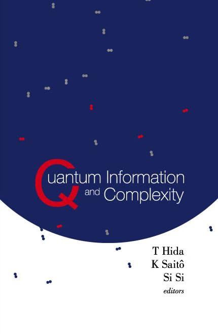 Quantum Information and Complexity: Proceedings of the Meijo Winter School 2003 - Essential Physics Research for Scientists & Academics