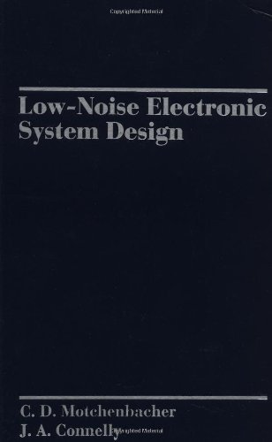 Low Noise Electronic System Design - Electrical & Electronics Engineering Book by Motchenbacher | Hardcover | Perfect for Circuit Designers & Engineering Students