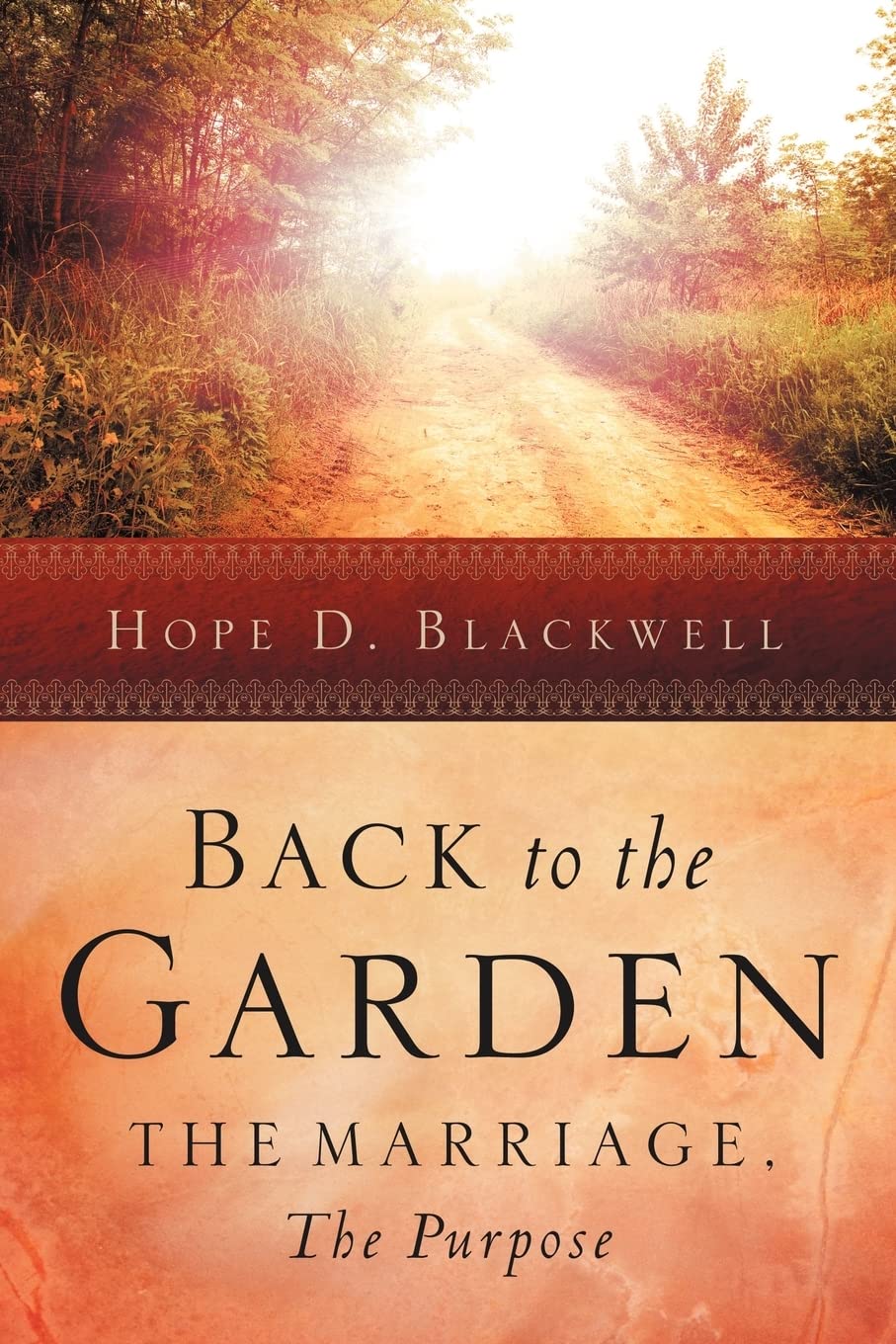 Back to the Garden: A Journey of Love, Marriage & Life Purpose - Inspirational Book for Wedding Gifts, Couples Therapy & Spiritual Growth