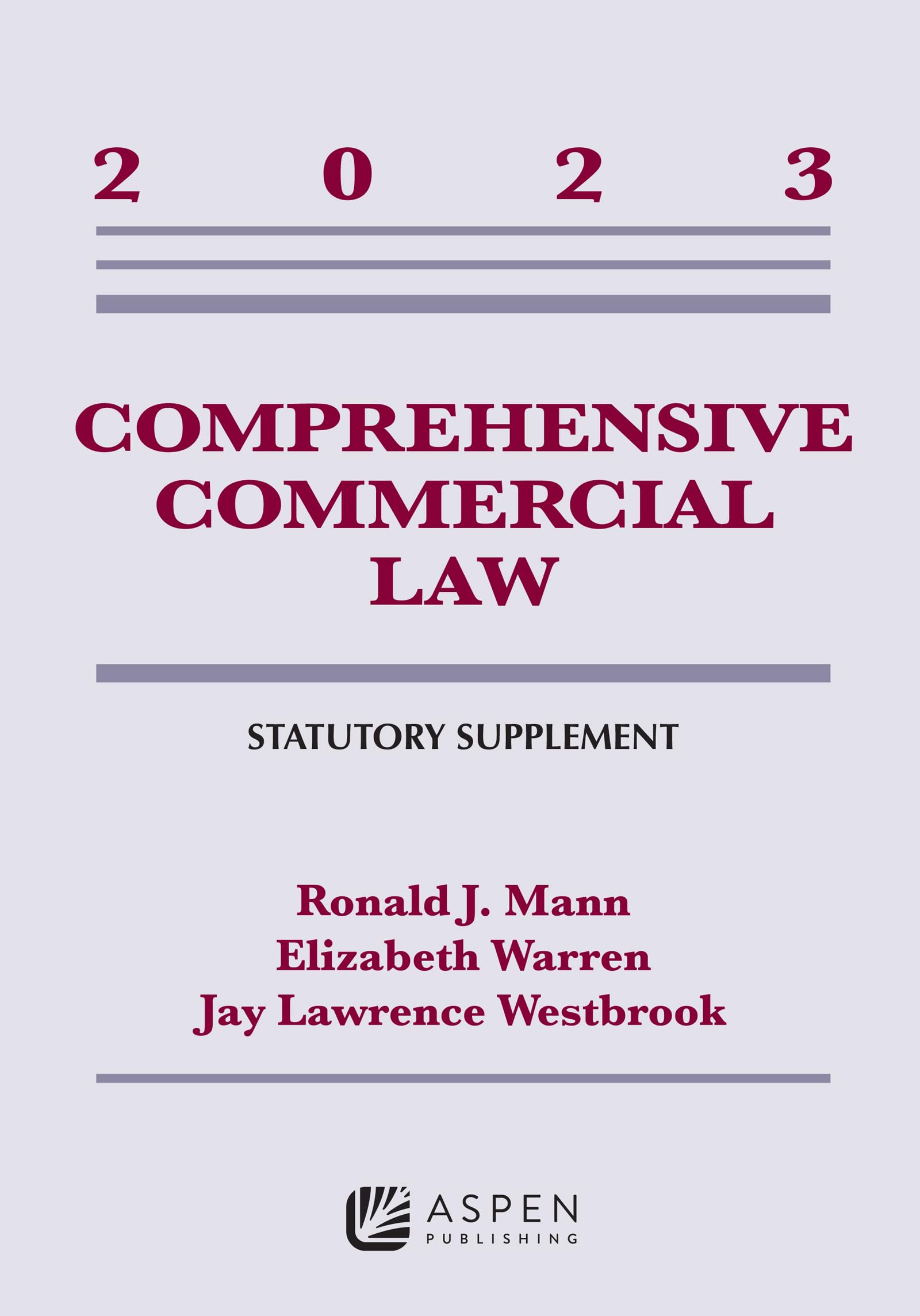 2023 Comprehensive Commercial Law Statutory Supplement - Essential Legal Reference for Business Professionals & Law Students | Perfect for Legal Research, Case Studies & Exam Prep