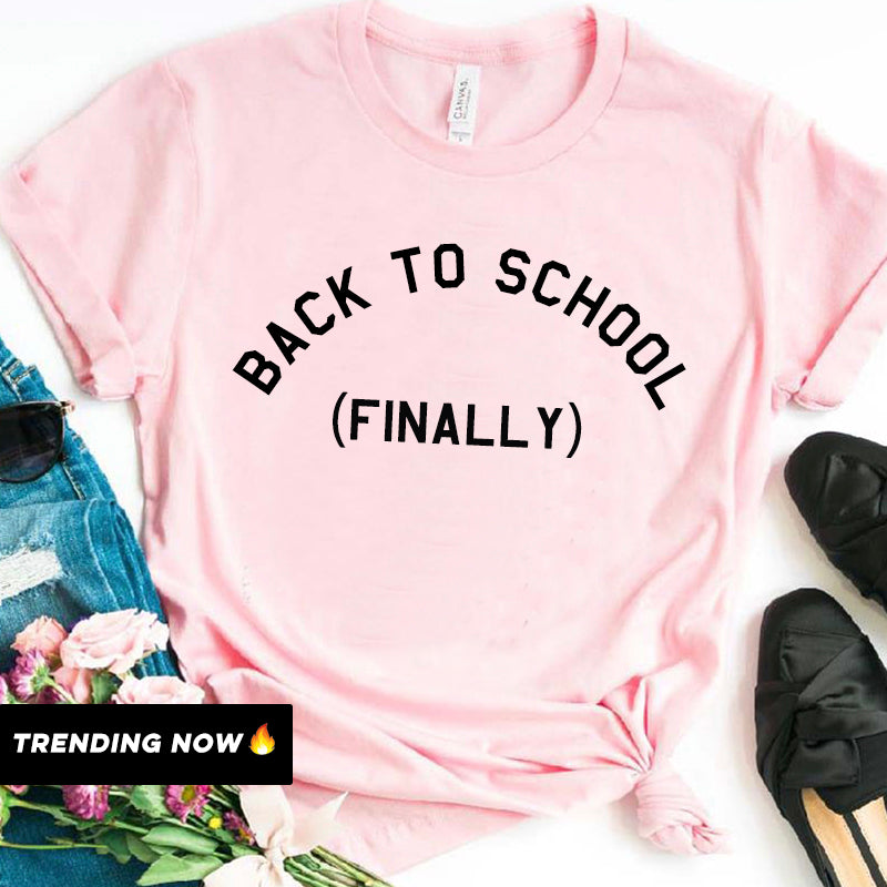 Back To School Finally T-Shirt - Funny First Day of School Tee for Students & Teachers - Perfect for Classrooms, Reunions & School Events