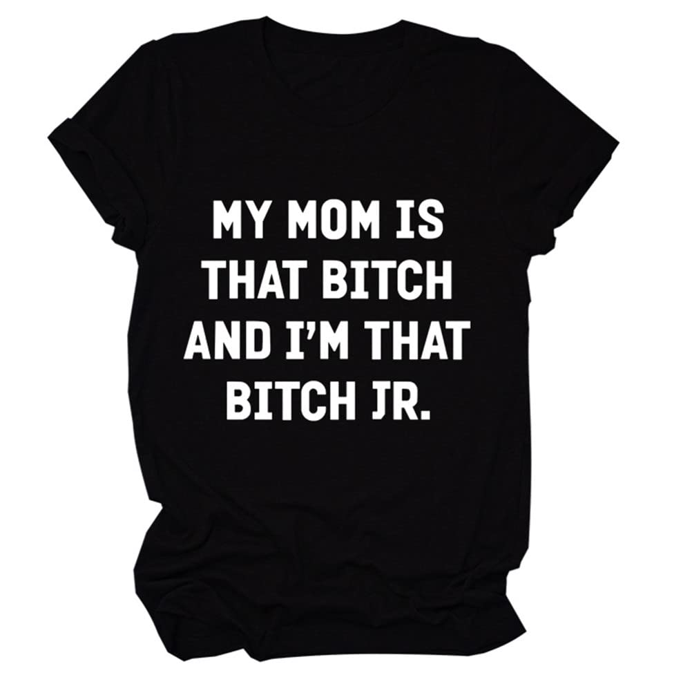 Funny 'My Mom is That Bitch' Graphic T-Shirt for Women - Casual Letter Print Short Sleeve Mama Tee - Perfect for Mother's Day, Birthday Gifts & Everyday Wear