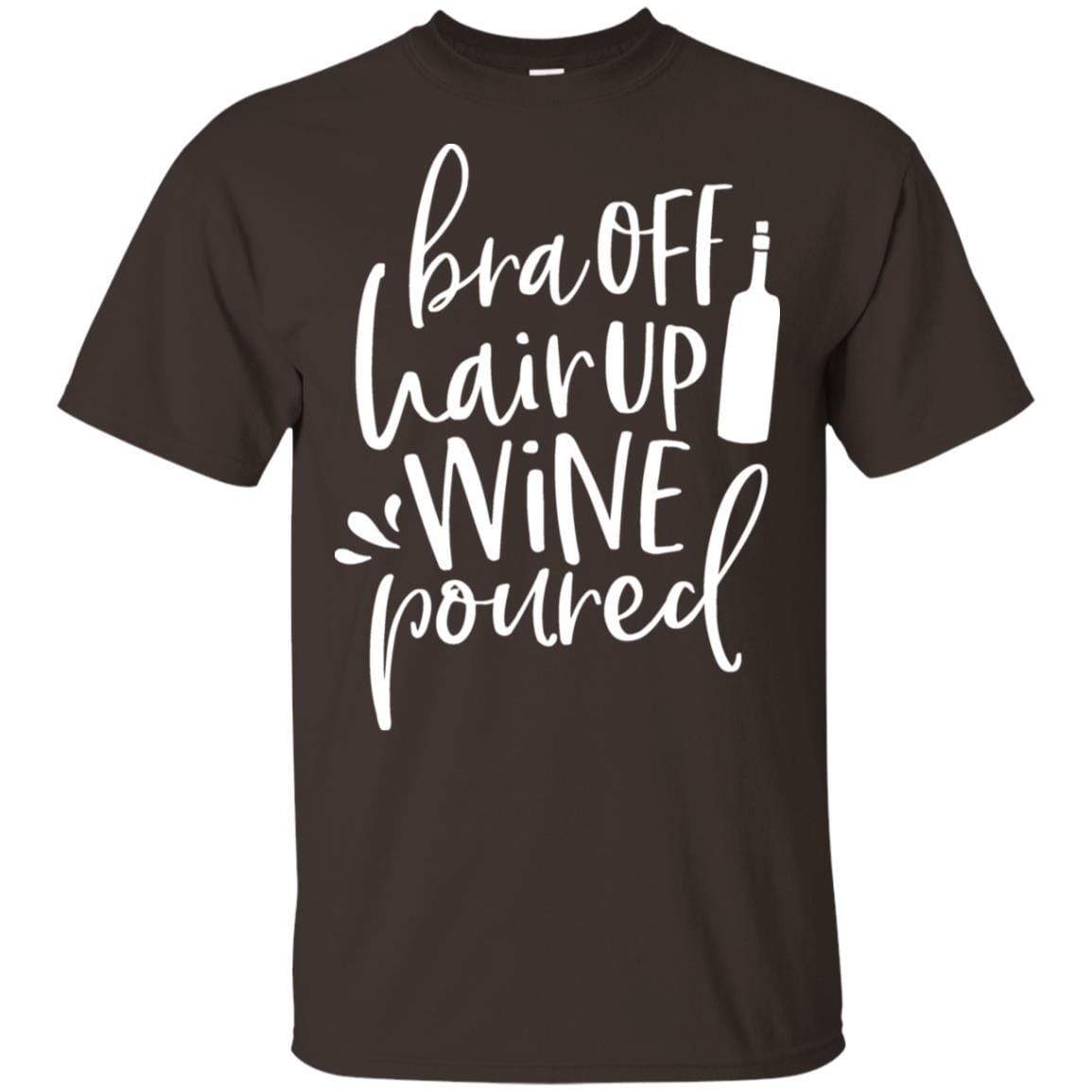 WineyBitches.Co Ultra Soft Cotton T-Shirt - 'Bra Off Hair Up Wine Poured' Funny Saying (White Lettering) | Perfect for Wine Nights, Girls' Parties & Relaxing at Home