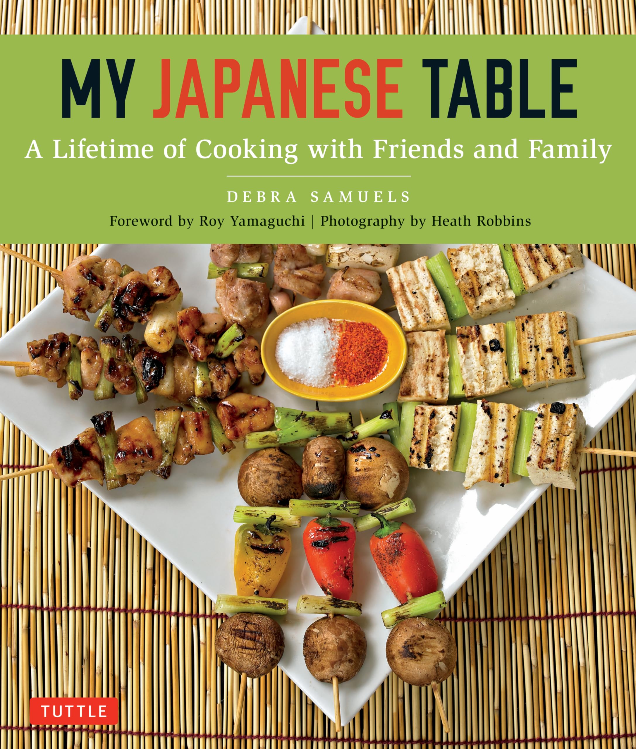 My Japanese Table: A Lifetime of Cooking with Friends and Family - Authentic Japanese Cookbook for Home Chefs | Perfect for Family Dinners, Dinner Parties & Cultural Cuisine Exploration
