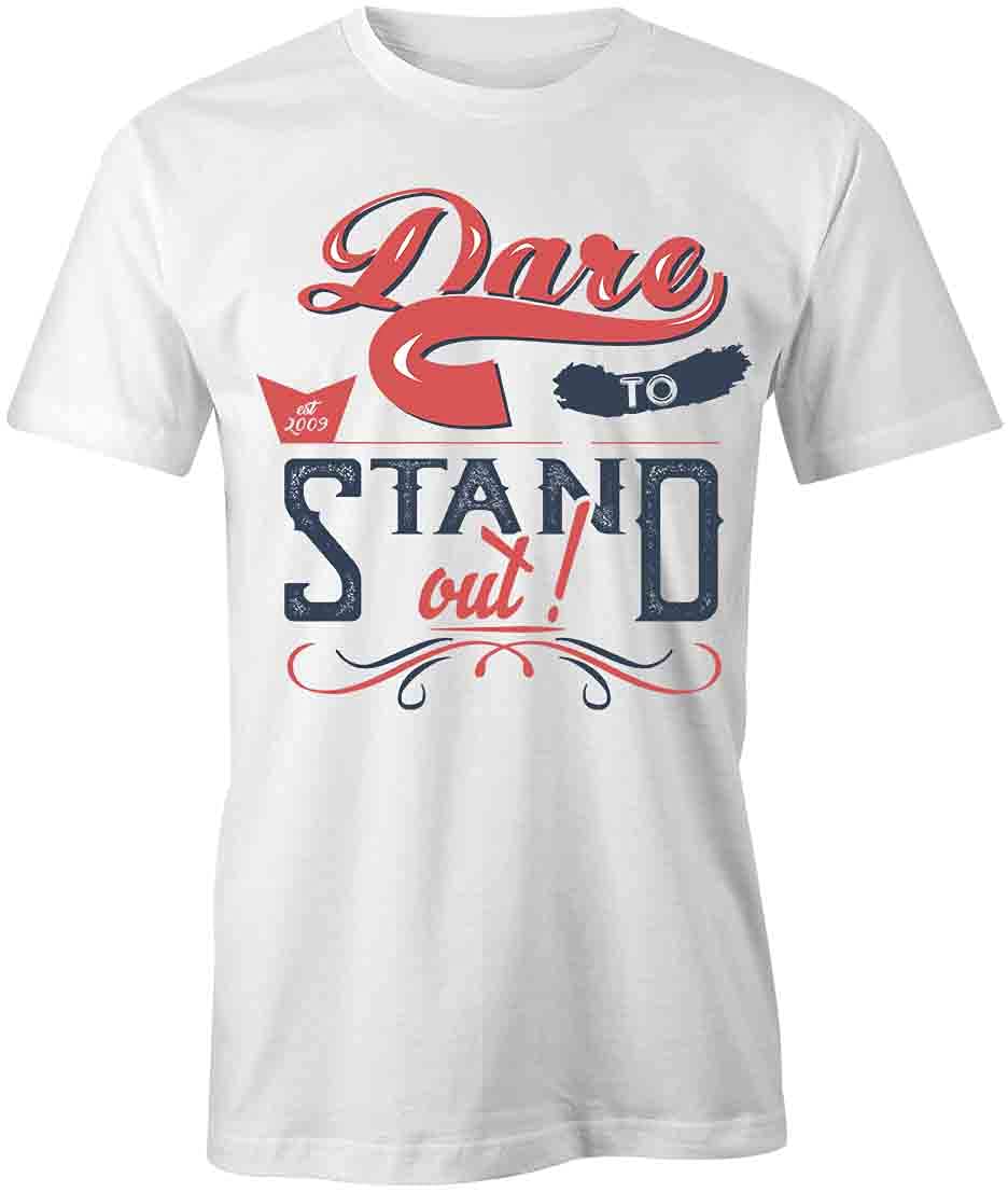 Dare to Stand Out Graphic Printed T-Shirt for Men & Women | Stylish White Cotton Tee for Casual Wear, Street Fashion & Everyday Outfits