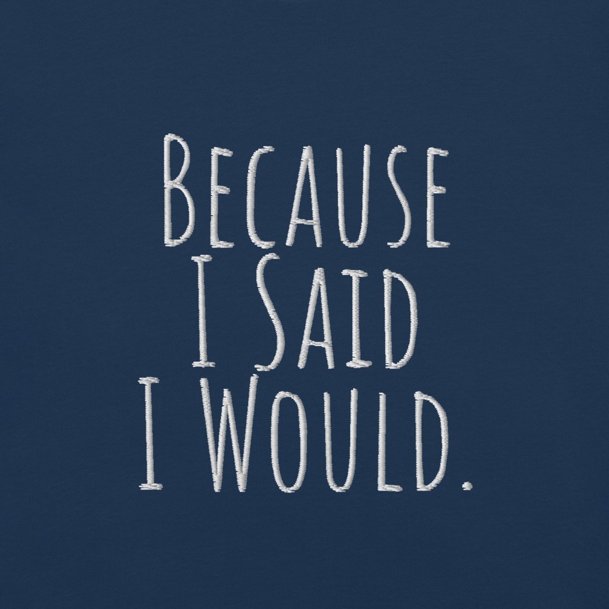 Because I Said I Would Embroidered Heavyweight T-Shirt - Motivational Accountability & Recovery Shirt for Men & Women | Perfect for Support Groups, Therapy Sessions & Personal Growth