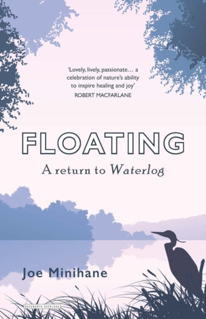 Floating: A Return to Roger Deakin's Waterlog - Nature Writing Book for Outdoor Enthusiasts | Perfect for Camping, Hiking & Water Adventure Lovers