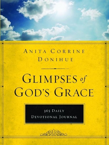 Glimpses of God's Grace 365 Devotional Journal by Anita Corinne Donihue - Hardcover Christian Daily Devotional Book for Women's Bible Study & Spiritual Growth - Perfect for Morning Prayer & Quiet Time Reflection
