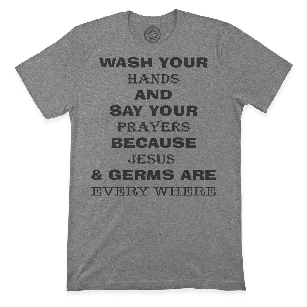 Funny Premium T-Shirt - Wash Your Hands & Say Prayers Novelty Humor Top Tee for Casual Wear, Gifts & Everyday Comfort