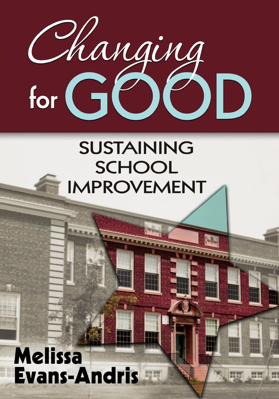 Changing for Good: Sustainable School Improvement Strategies for Teachers & Administrators | Classroom & Education Reform Solutions