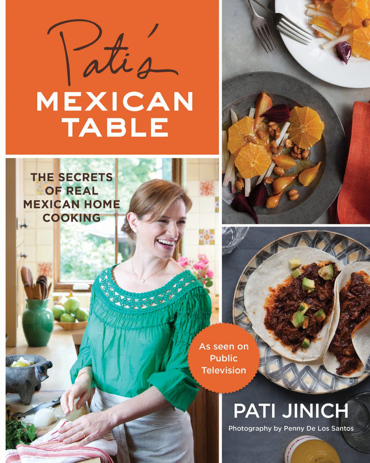 Authentic Mexican Home Cooking Recipes from Pati's Mexican Table | Quick & Easy Traditional Dishes for Family Dinners & Entertaining