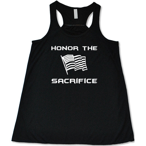 Honor The Sacrifice T-Shirt - Patriotic Military Appreciation Shirt for Veterans & Active Duty - Perfect for Memorial Day, Veterans Day & Military Events