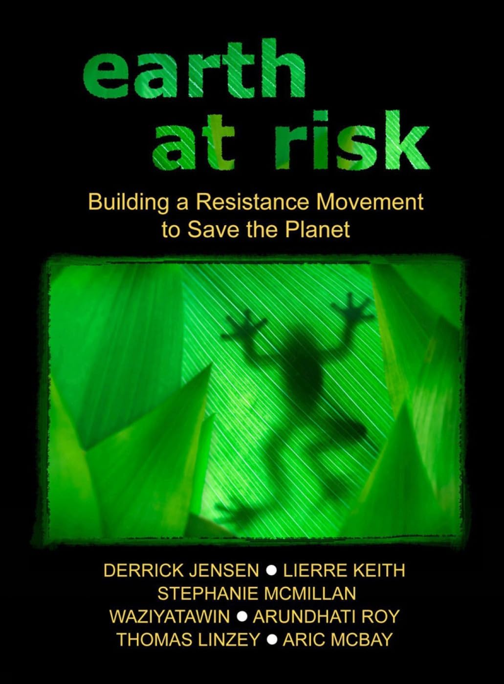 Earth at Risk: How to Build a Global Resistance Movement to Save Our Planet - Climate Activism Guide for Environmental Protection