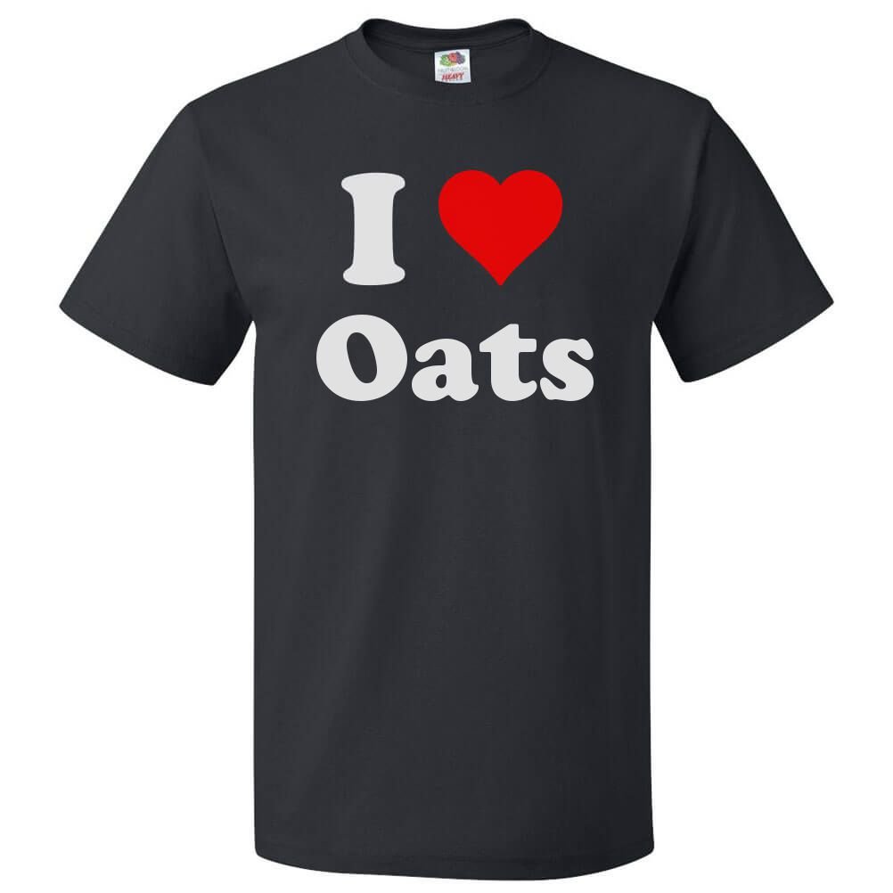 I Love Oats T-Shirt - Funny Oatmeal Lover Graphic Tee for Men & Women | Perfect for Breakfast Lovers, Gym Enthusiasts & Oatmeal Fans